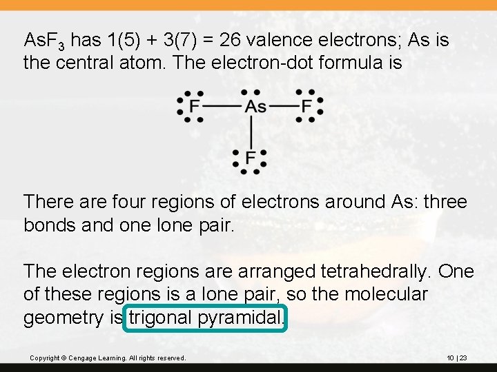 As. F 3 has 1(5) + 3(7) = 26 valence electrons; As is the As. F 3 has 1(5) + 3(7) = 26 valence electrons; As is the