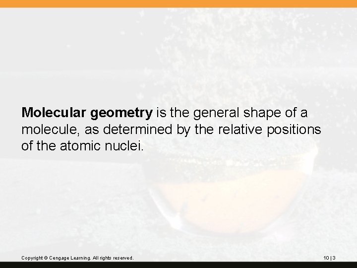 Molecular geometry is the general shape of a molecule, as determined by the relative