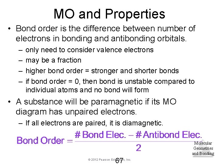 MO and Properties • Bond order is the difference between number of electrons in MO and Properties • Bond order is the difference between number of electrons in