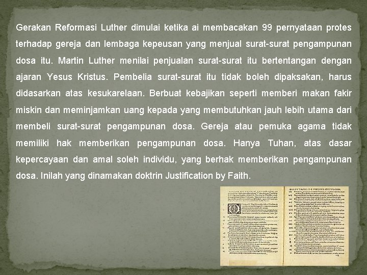 Gerakan Reformasi Luther dimulai ketika ai membacakan 99 pernyataan protes terhadap gereja dan lembaga