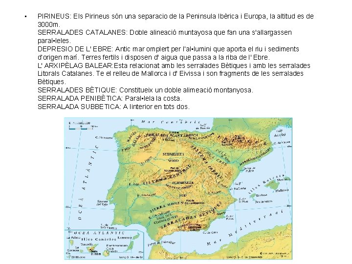  • PIRINEUS: Els Pirineus són una separacio de la Peninsula Ibèrica i Europa,