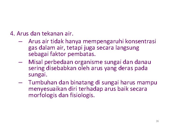 4. Arus dan tekanan air. – Arus air tidak hanya mempengaruhi konsentrasi gas dalam