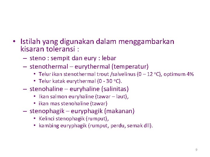  • Istilah yang digunakan dalam menggambarkan kisaran toleransi : – steno : sempit