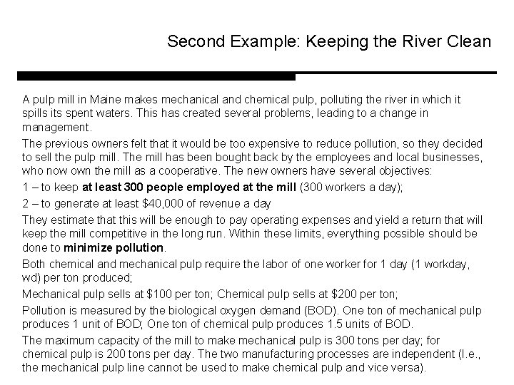 Second Example: Keeping the River Clean A pulp mill in Maine makes mechanical and