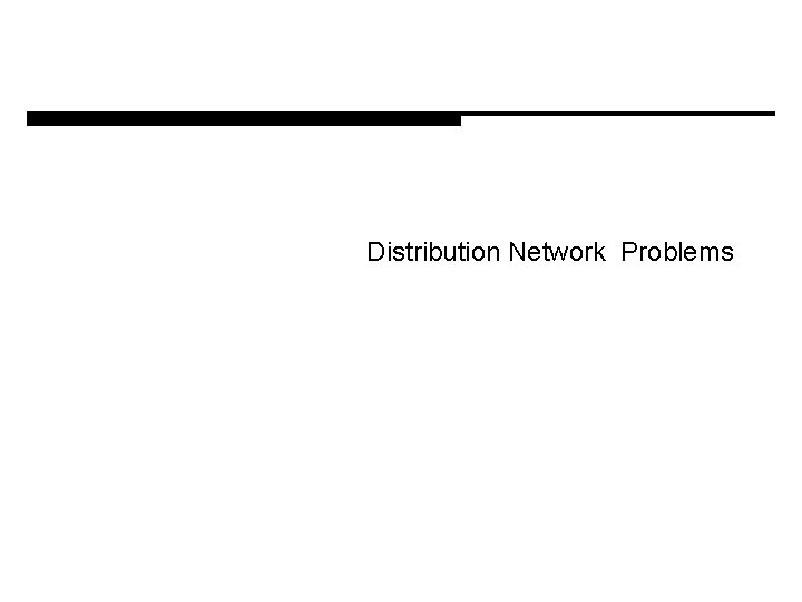 Distribution Network Problems 