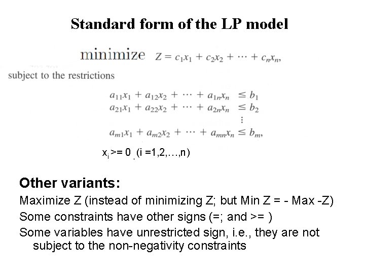 Standard form of the LP model xi >= 0 , (i =1, 2, …,