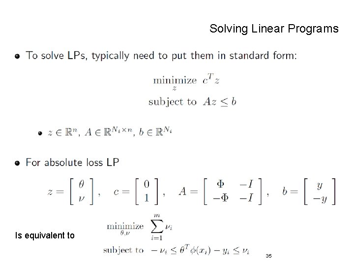 Solving Linear Programs Is equivalent to 35 