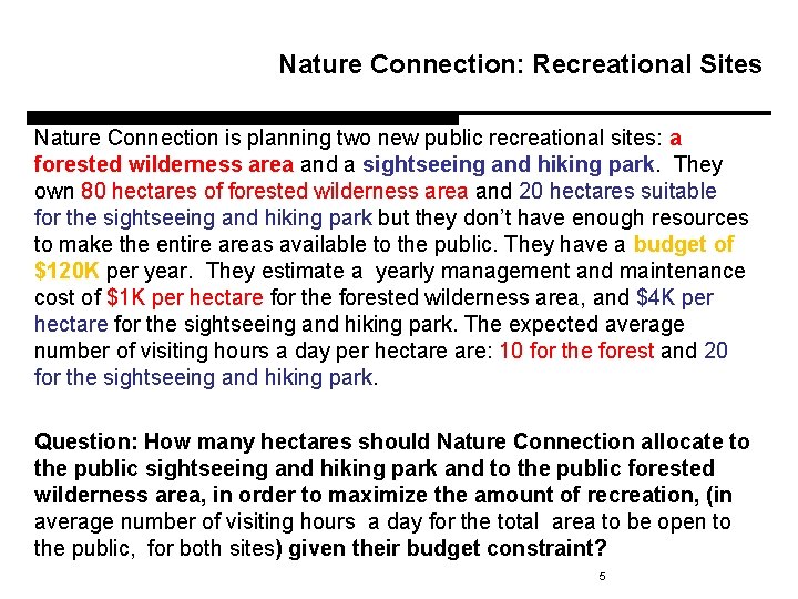 Nature Connection: Recreational Sites Nature Connection is planning two new public recreational sites: a