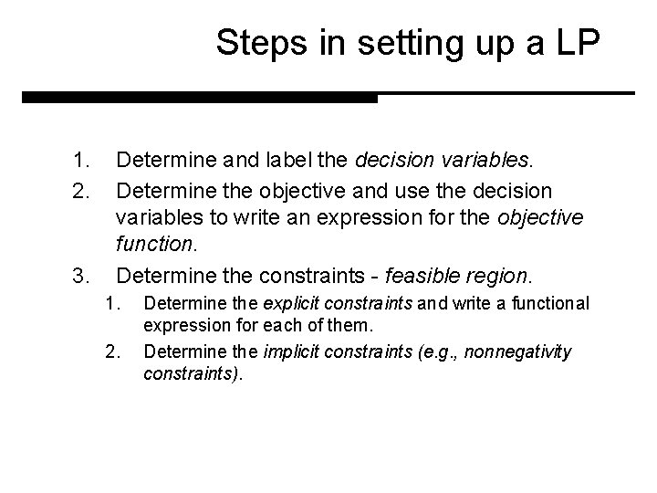 Steps in setting up a LP 1. 2. 3. Determine and label the decision