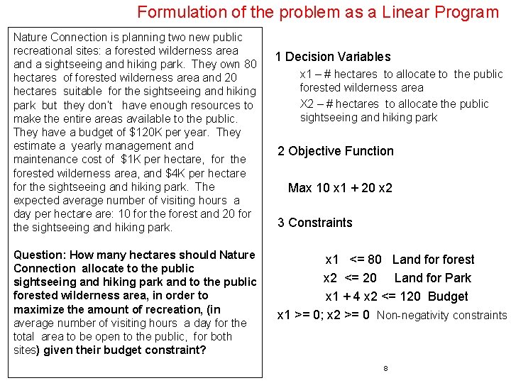Formulation of the problem as a Linear Program Nature Connection is planning two new