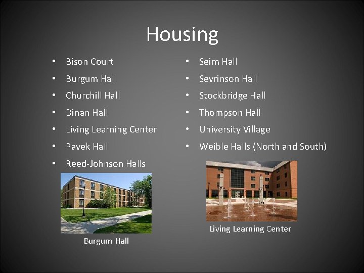 Housing • Bison Court • Seim Hall • Burgum Hall • Sevrinson Hall •