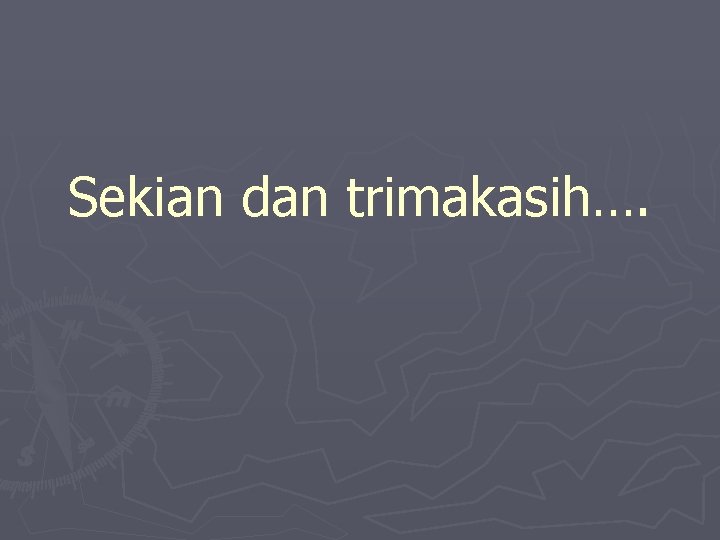 Sekian dan trimakasih…. 