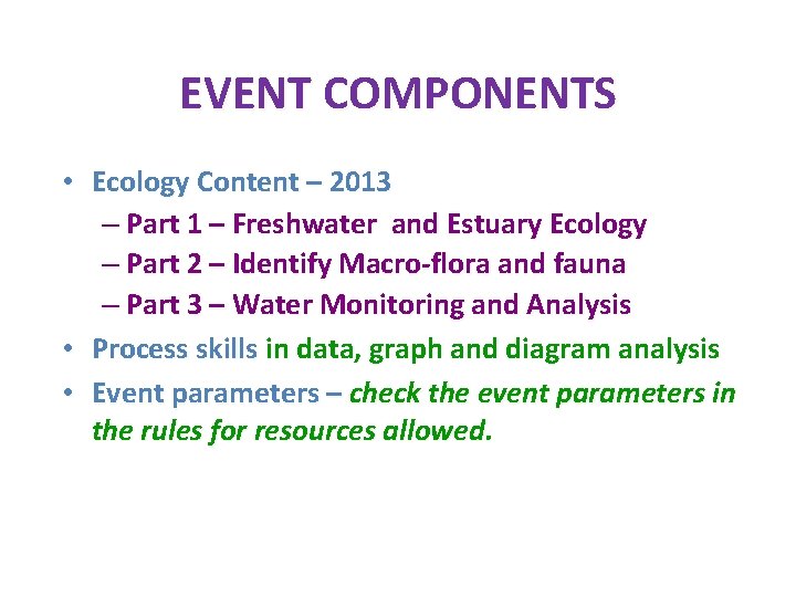 EVENT COMPONENTS • Ecology Content – 2013 – Part 1 – Freshwater and Estuary