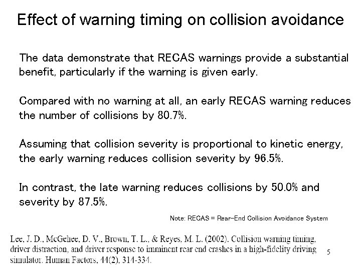 Effect of warning timing on collision avoidance The data demonstrate that RECAS warnings provide