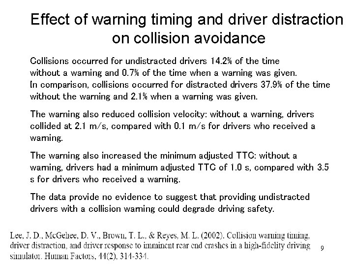 Effect of warning timing and driver distraction on collision avoidance Collisions occurred for undistracted