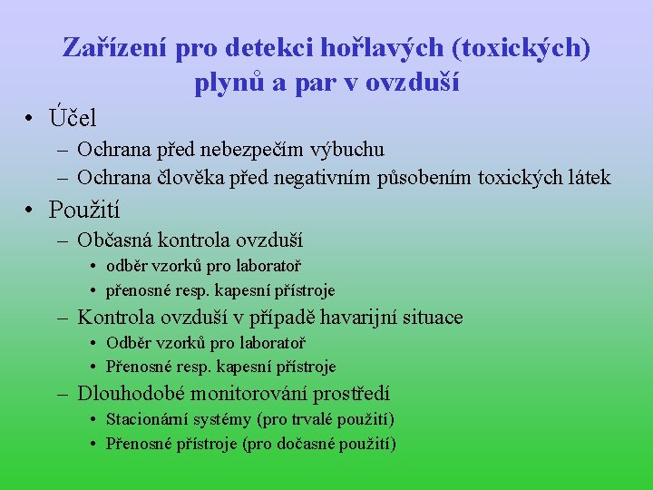 Zařízení pro detekci hořlavých (toxických) plynů a par v ovzduší • Účel – Ochrana