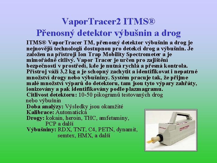 Vapor. Tracer 2 ITMS® Přenosný detektor výbušnin a drog ITMS® Vapor. Tracer TM, přenosný