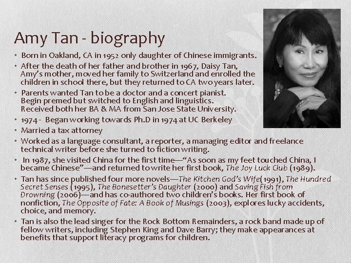 Amy Tan - biography • Born in Oakland, CA in 1952 only daughter of