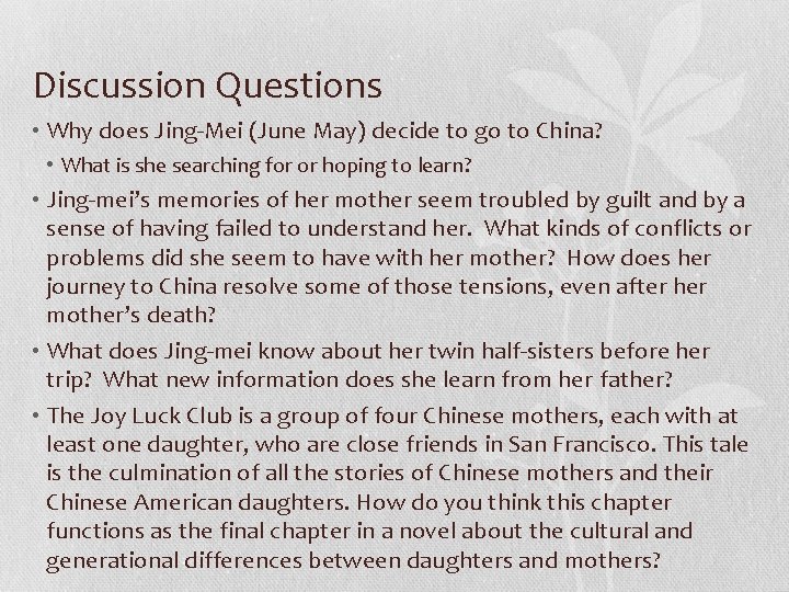 Discussion Questions • Why does Jing-Mei (June May) decide to go to China? •