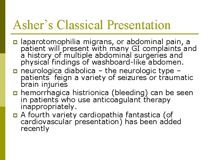 Asher’s Classical Presentation p p laparotomophilia migrans, or abdominal pain, a patient will present