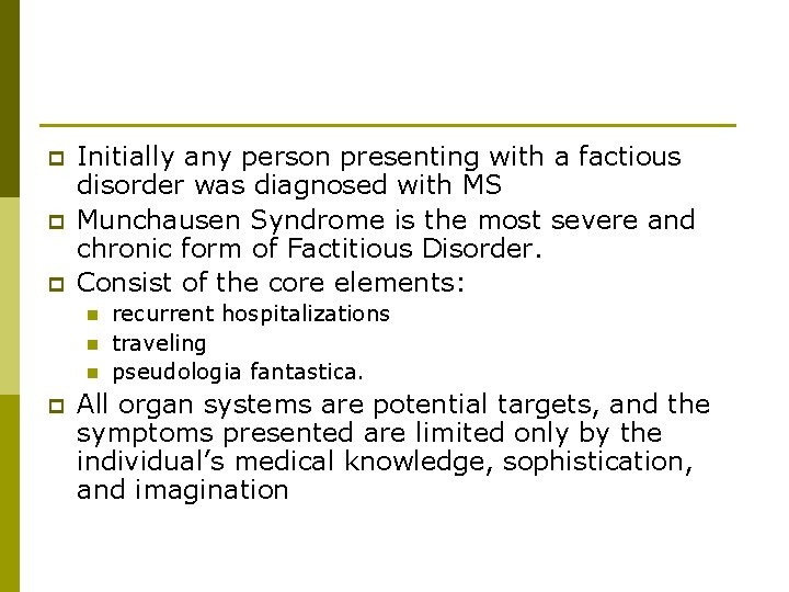 p p p Initially any person presenting with a factious disorder was diagnosed with