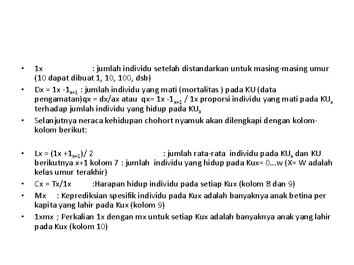  • • 1 x : jumlah individu setelah distandarkan untuk masing-masing umur (10