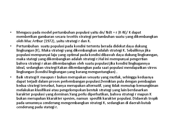  • • • Mengacu pada model pertumbuhan populasi yaitu dn/ Ndt = r