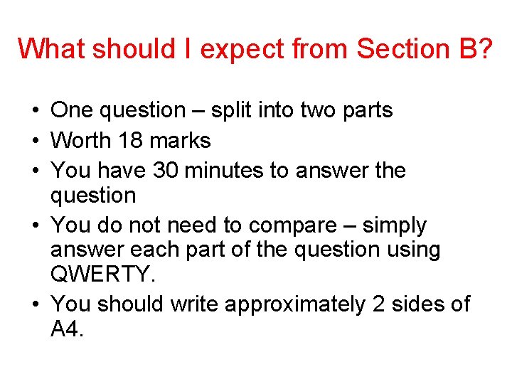 What should I expect from Section B? • One question – split into two