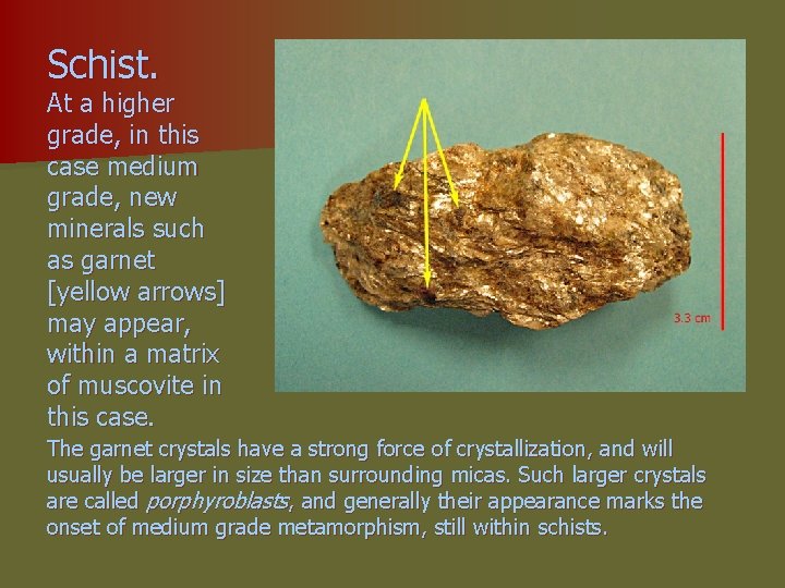 Schist. At a higher grade, in this case medium grade, new minerals such as