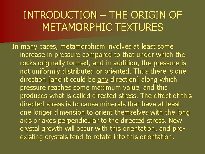 INTRODUCTION – THE ORIGIN OF METAMORPHIC TEXTURES In many cases, metamorphism involves at least