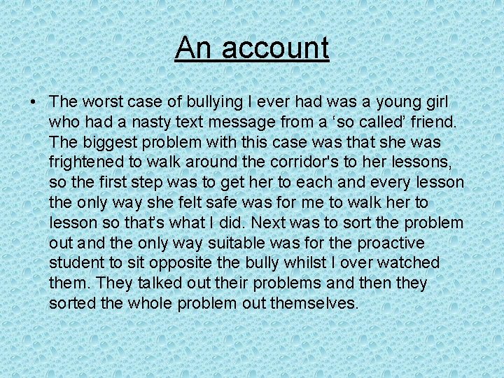 An account • The worst case of bullying I ever had was a young