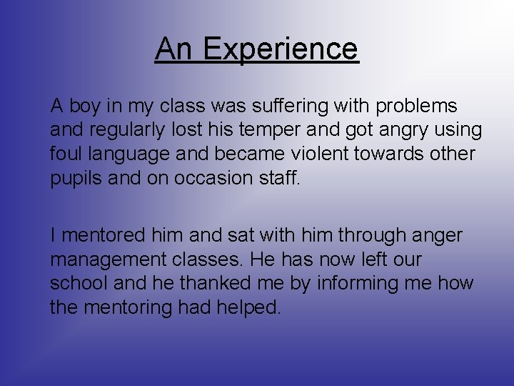 An Experience A boy in my class was suffering with problems and regularly lost