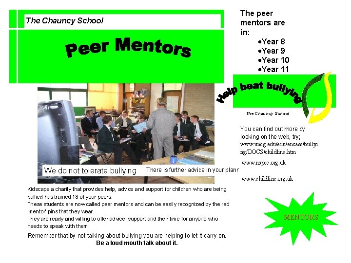 The peer mentors are in: ·Year 8 ·Year 9 ·Year 10 ·Year 11 ·Year