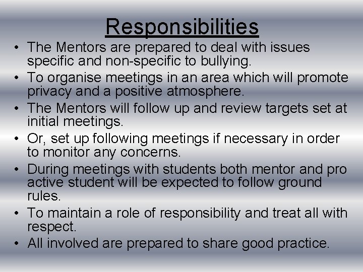 Responsibilities • The Mentors are prepared to deal with issues specific and non-specific to