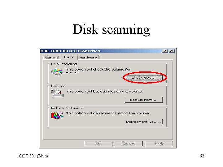 Disk scanning CSIT 301 (Blum) 62 