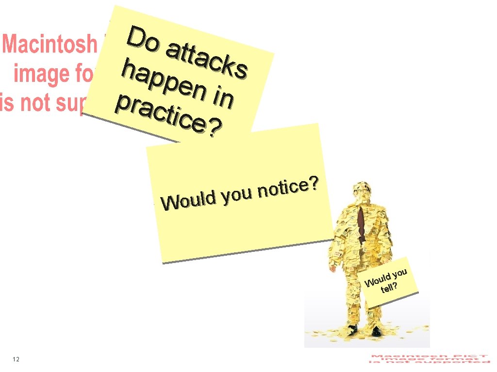 Do a ttack happ s en in prac tice? ? e c i t