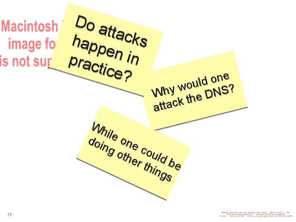 Do a ttack happ s en in prac tice? e n o d l
