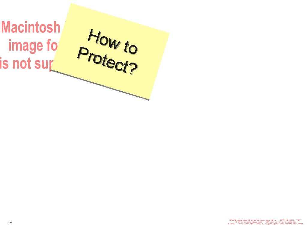 How t o Prot ect? 14 
