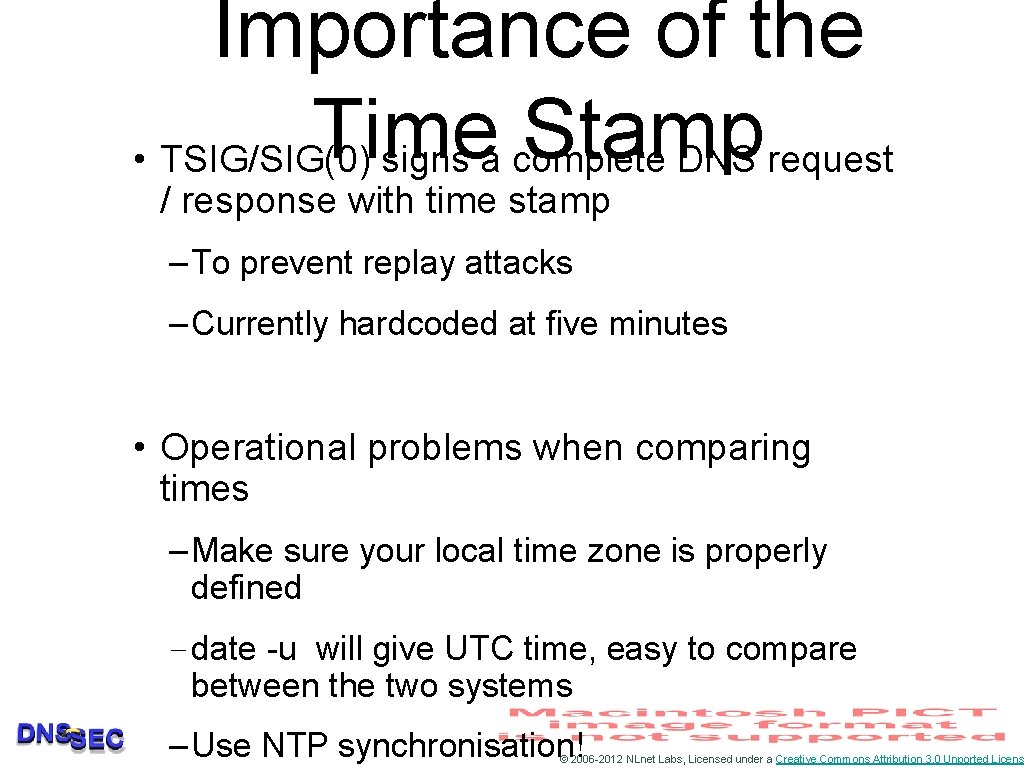 Importance of the Time Stamp • TSIG/SIG(0) signs a complete DNS request / response