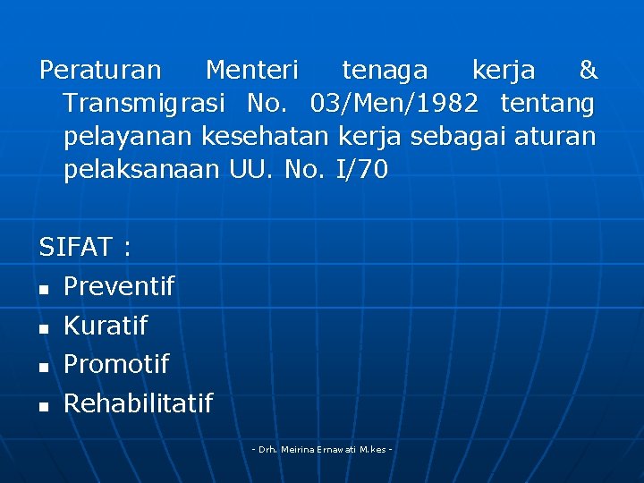 Peraturan Menteri tenaga kerja & Transmigrasi No. 03/Men/1982 tentang pelayanan kesehatan kerja sebagai aturan