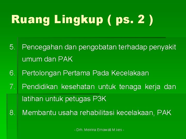 Ruang Lingkup ( ps. 2 ) 5. Pencegahan dan pengobatan terhadap penyakit umum dan