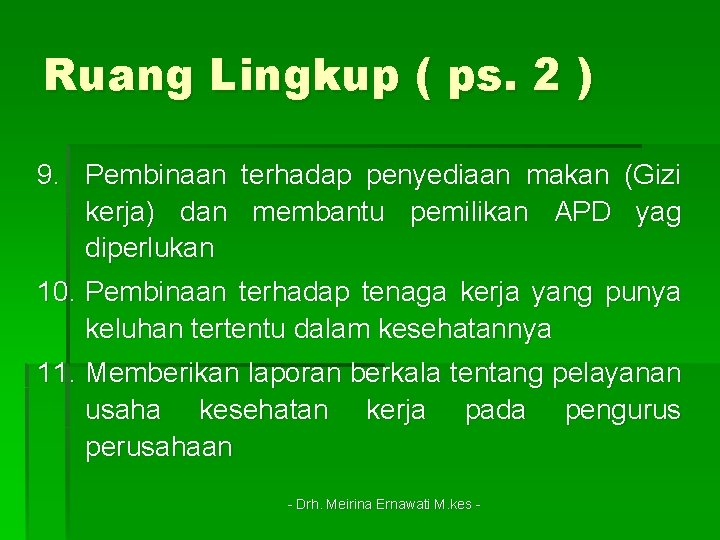 Ruang Lingkup ( ps. 2 ) 9. Pembinaan terhadap penyediaan makan (Gizi kerja) dan
