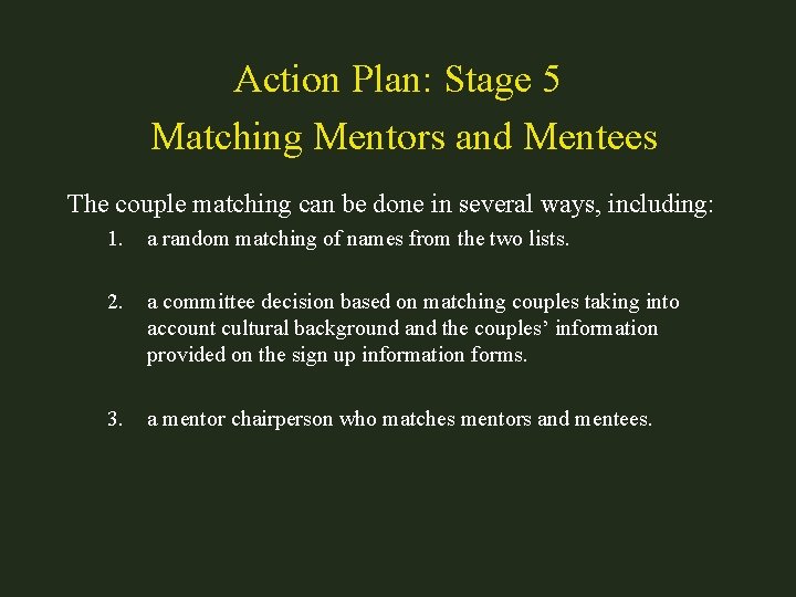 Action Plan: Stage 5 Matching Mentors and Mentees The couple matching can be done