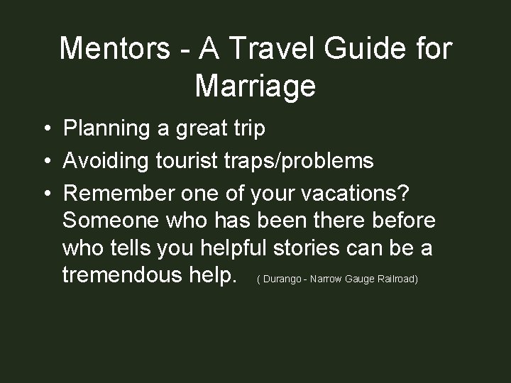 Mentors - A Travel Guide for Marriage • Planning a great trip • Avoiding