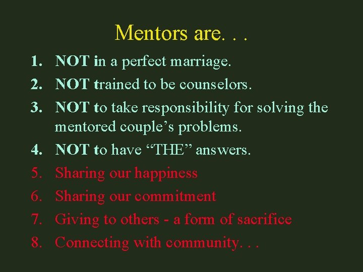 Mentors are. . . 1. NOT in a perfect marriage. 2. NOT trained to
