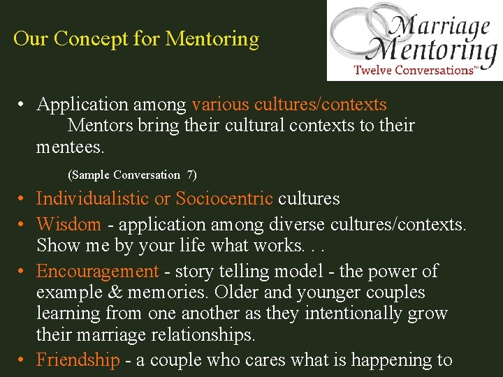 Our Concept for Mentoring • Application among various cultures/contexts Mentors bring their cultural contexts