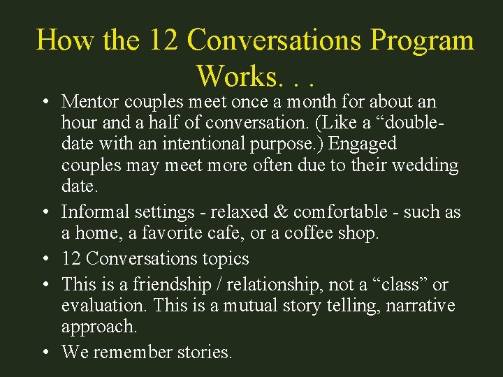 How the 12 Conversations Program Works. . . • Mentor couples meet once a