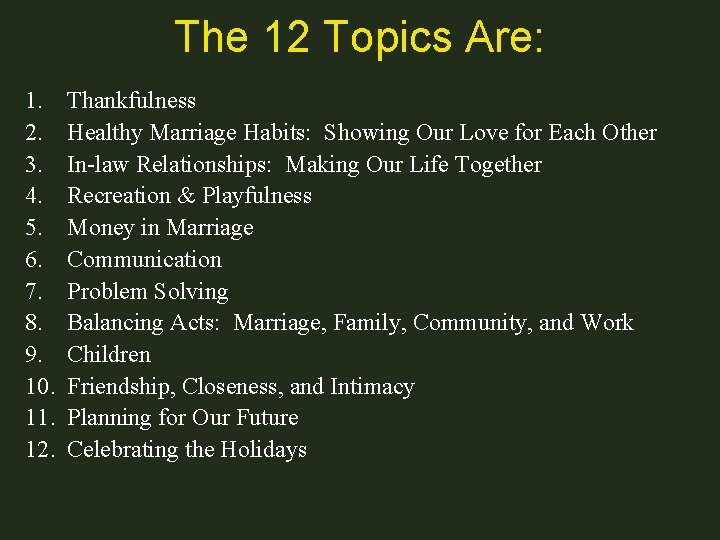 The 12 Topics Are: 1. 2. 3. 4. 5. 6. 7. 8. 9. 10.