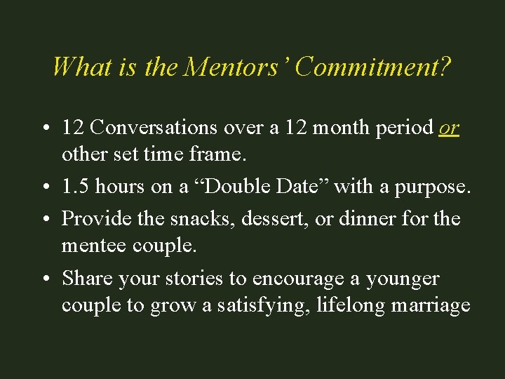 What is the Mentors’ Commitment? • 12 Conversations over a 12 month period or