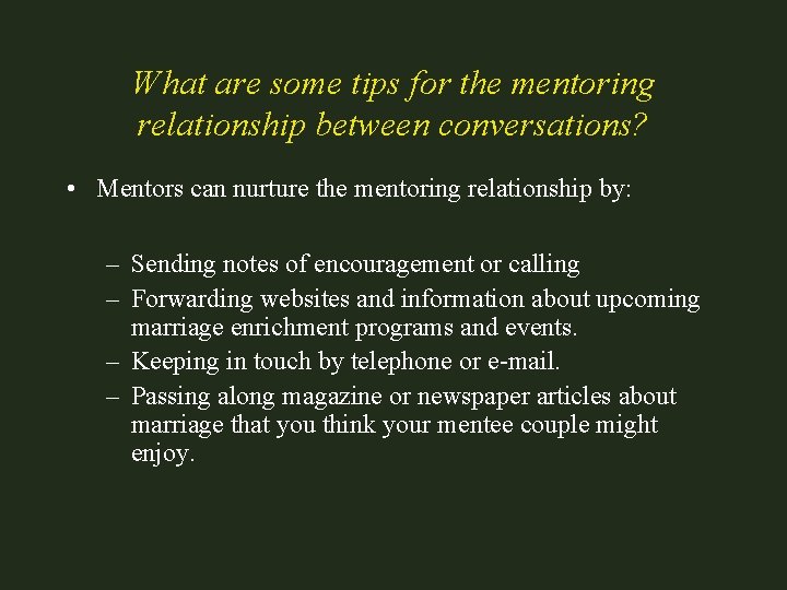 What are some tips for the mentoring relationship between conversations? • Mentors can nurture
